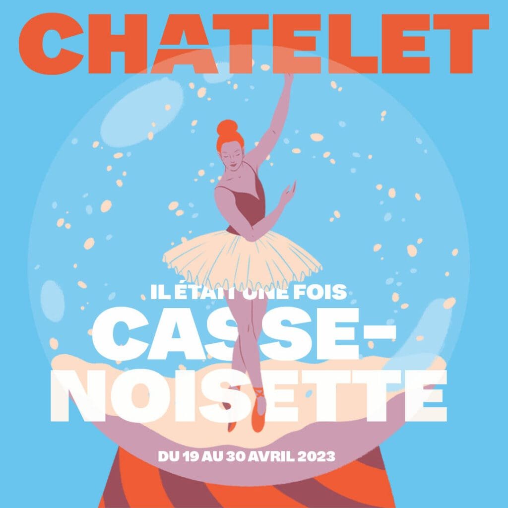 Affiche Châtelet Casse-Noisette, ballet dans une boule à neige, avril 2023.