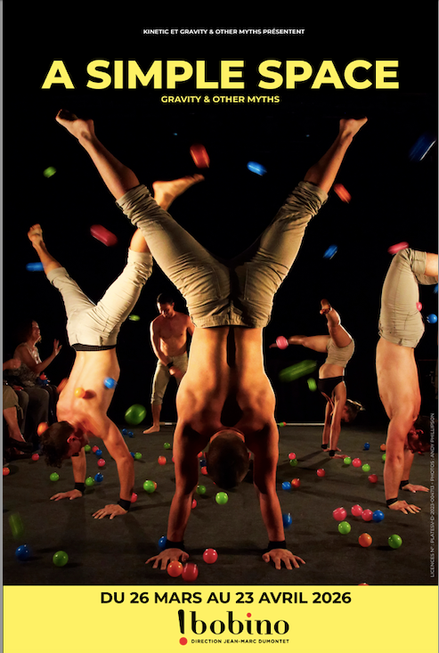 Affiche du spectacle A Simple Space par Gravity & Other Myths au théâtre Bobino du 26 mars au 23 avril.